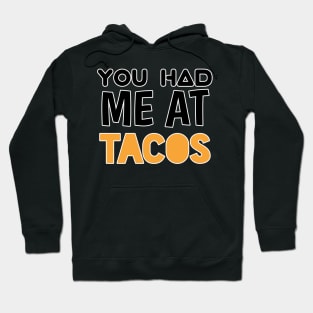 You Had Me At Tacos - Sarcastic Teens Graphic Design Typography Saying Hoodie